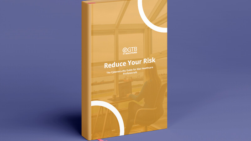 Reduce Your Risk - The Cybersecurity Guide for Kiwi Healthcare Professionals