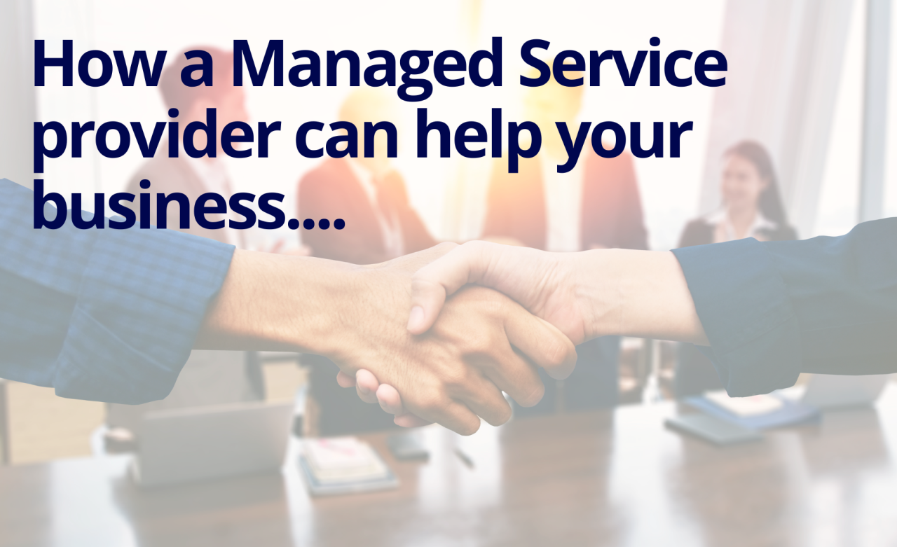 How a Managed Service Provider can help your business.